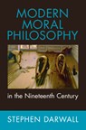 Modern Moral Philosophy in the Nineteenth Century - Stephen (Yale University Darwall - 9781009543873
