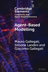 Agent--Based Modelling - Giacomo (Universite Paris 1 Pantheon-Sorbonne) Gallegati ; Mauro (Marche Polytechnic University) Gallegati ; Simone (IRES Piemonte) Landini - 9781009547611