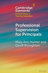 Professional Supervision for Principals - Mary Ann (University of Tasmania) Hunter ; Geoffrey (Charles Sturt University) Broughton - 9781009548151