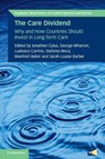 The Care Dividend - Jonathan (European Observatory on Health Systems and Policies) Cylus ; George (London School of Economics and Political Science) Wharton ; Ludovico (University of Trieste) Carrino - 9781009563468