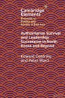 Authoritarian Survival and Leadership Succession in North Korea and Beyond - Edward (The University of Melbourne) Goldring ; Peter (The Sejong Institute) Ward - 9781009572156