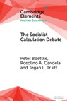 The Socialist Calculation Debate - Peter (George Mason University) Boettke ; Rosolino A. (George Mason University and Francisco Marroquin University) Candela ; Tegan Lindstrom (George Mason University) Truitt - 9781009593632