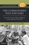 The Commander's Eyes and Ears - Glenn (University of New South Wales) Wahlert - 9781009603744