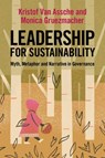 Leadership for Sustainability - Kristof (University of Alberta) Van Assche ; Monica (University of Alberta) Gruezmacher - 9781009620970