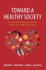 Toward a Healthy Society - Gregory J. (St Bonaventure University Privitera ; James J. (Saint Mary's College Gillespie - 9781009625852
