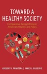Toward a Healthy Society - Gregory J. (St Bonaventure University Privitera ; James J. (Saint Mary's College Gillespie - 9781009625869
