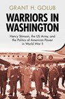 Warriors in Washington - Grant H. (US Army War College) Golub - 9781009626965