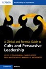 A Clinical and Forensic Guide to Cults and Persuasive Leadership - Tyler (University of Utah) Durns ; Charles (University of California Scott ; Paul (University of Utah) Whitehead - 9781009643030