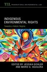 Indigenous Environmental Rights - Jessika (Max-Planck-Institut fur ethnologische Forschung Eichler ; Mario G. (Max-Planck-Institut fur ethnologische Forschung Aguilera - 9781009646994