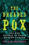 The Dreaded Pox - Olivia (University of Massachusetts Weisser - 9781009651875