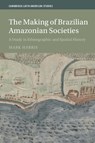The Making of Brazilian Amazonian Societies - Mark (Monash University Harris - 9781009654067