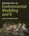 Introduction to Environmental Modeling and R - David (Drake University) Courard-Hauri - 9781009674980