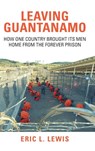 Leaving Guantanamo - Eric L. Lewis - 9781009681384