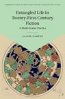 Entangled Life in Twenty-First-Century Fiction - Liliane (Sorbonne Nouvelle University and Institut Universitaire de France) Campos - 9781009699419