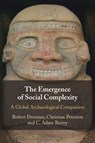 The Emergence of Social Complexity - Robert (University of Pittsburgh) Drennan ; Christian (University of Hawai’i at Manoa ) Peterson ; C. Adam (California State University Berrey - 9781009702744