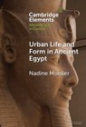 Urban Life and Form in Ancient Egypt - Nadine (Yale University) Moeller - 9781009714105