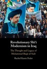 Revolutionary Shi'i Modernism in Iraq - Rachel (Tel Aviv University) Kantz Feder - 9781009722544