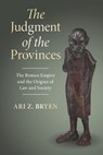 The Judgment of the Provinces - Ari Z. (Vanderbilt University Bryen - 9781009730372