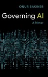 Governing AI - Onur (Seattle University) Bakiner - 9781009738309