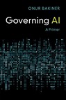 Governing AI - Onur (Seattle University) Bakiner - 9781009738330