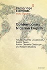 Contemporary Nigerian English - Foluke Olayinka (Redeemer's University) Unuabonah ; Rotimi (Obafemi Awolowo University) Taiwo ; Rotimi Olanrele (Redeemer's University) Oladipupo ; Folajimi (University of Bremen) Oyebola - 9781009740890