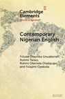 Contemporary Nigerian English - Foluke Olayinka (Redeemer's University) Unuabonah ; Rotimi (Obafemi Awolowo University) Taiwo ; Rotimi Olanrele (Redeemer's University) Oladipupo ; Folajimi (University of Bremen) Oyebola - 9781009740906