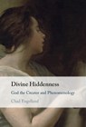 Divine Hiddenness - Chad (University of Dallas) Engelland - 9781009759670