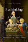 Rethinking Capital Punishment - Peter (University of Cambridge) Garnsey - 9781009760096