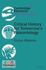 Critical History for Tomorrow's Paleontology - Victor (Archives Henri-Poincare) Monnin - 9781009771375