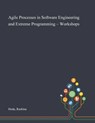 Agile Processes in Software Engineering and Extreme Programming - Workshops - Rashina Hoda - 9781013273223