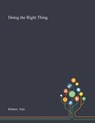 Doing the Right Thing - Arjo Klamer - 9781013287923
