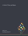 A God of Time and Space - Geir Winje ; Robert W Kvaalvaag - 9781013294181