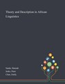 Theory and Description in African Linguistics - Hannah Sande ; Peter Jenks ; Emily Clem - 9781013294525