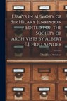 Essays in Memory of Sir Hilary Jenkinson / Edited for the Society of Archivists by Albert E.J. Hollaender - Society of Archivists (Great Britain) - 9781013304507