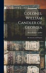 Colonel William Candler of Georgia: His Ancestry and Progeny - Allen Daniel 1834-1910 Candler - 9781013344015