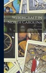 Witchcraft in North Carolina - Tom Peete 1879-1951 Cross - 9781013448645