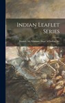 Indian Leaflet Series - Denver Art Museum Dept of Indian Art - 9781013452987