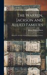 The Warren, Jackson and Allied Families - Betsey Warren B. 1867 Davis - 9781013454899