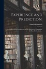 Experience and Prediction;: an Analysis of the Foundations and the Structure of Knowledge, by Hans Reichenbach .. - Hans Reichenbach - 9781013480508