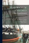 Year Book of Colored Savannah; c.1 - Kermit O. Smalls - 9781013500039