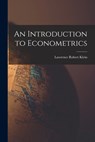 An Introduction to Econometrics - Lawrence Robert Klein - 9781013613050