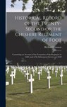 Historical Record of the Twenty-second or the Cheshire Regiment of Foot [microform] - Richard 1779-1865 Cannon - 9781013688720