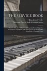 The Service Book - John Ireland 1819-1895 Tucker - 9781013829154