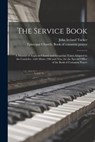 The Service Book - John Ireland 1819-1895 Tucker - 9781013829154