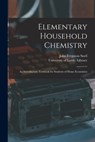 Elementary Household Chemistry: an Introductory Textbook for Students of Home Economics - John Ferguson Snell - 9781013869587