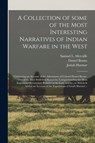 A Collection of Some of the Most Interesting Narratives of Indian Warfare in the West - Daniel 1734-1820 Boone ; Josiah 1753-1813 Harmar - 9781013893438