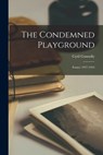 The Condemned Playground: Essays: 1927-1944 - Cyril 1903-1974 Connolly - 9781013898426