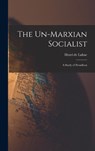 The Un-Marxian Socialist; a Study of Proudhon - LUBAC,  Henri de - 9781013934407