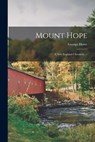 Mount Hope: a New England Chronicle. -- - George Howe - 9781013969317