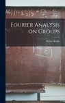 Fourier Analysis on Groups - Walter 1921- Rudin - 9781013993657